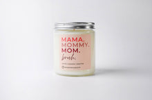 Load image into Gallery viewer, Mama. Mommy. Mom. Bruh. | 7oz Candle