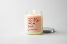 Load image into Gallery viewer, Mama. Mommy. Mom. Bruh. | 7oz Candle
